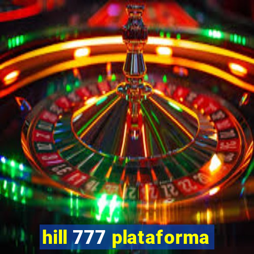 hill 777 plataforma